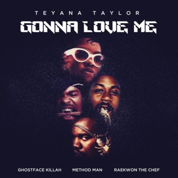 Teyana Taylor - Gonna Love Me (Remix) ft. Ghostface Killah, Method Man, Raekwon