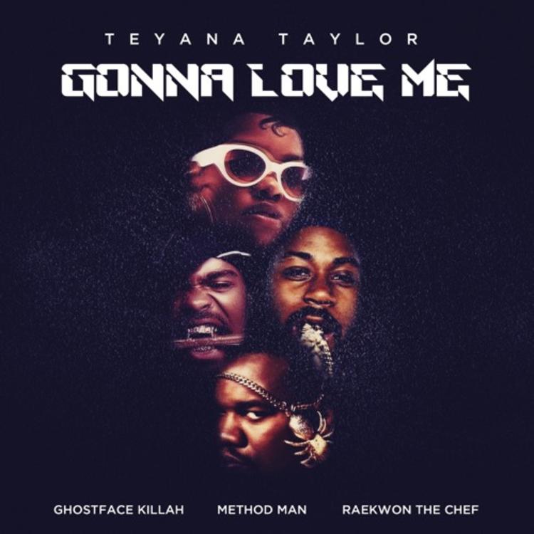 【音樂推薦】Teyana Taylor – Gonna Love Me (Remix) ft. Ghostface Killah, Method Man,&nbsp;Raekwon